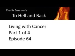 Living with Cancer 1 of 3 - Episode 64 Living with Cancer 1 of 3 - Episode 64